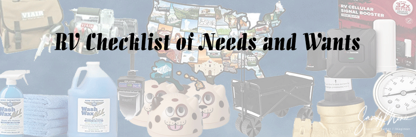 Sandy Moniz RV Checklist of Needs and Wants, Sandy Moniz Traveler / Author / Imagineer